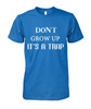 Don't grow up. It's a trap