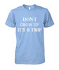 Don't grow up. It's a trap