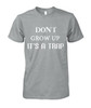 Don't grow up. It's a trap