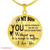 To My Son Luxury Necklace: Idea Birthday Gift For Son, "You Are Strength, You Are My Life, You Are My Everything"334SO