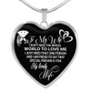 To My Wife Luxury Necklace: I Don’t Need The Whole World To Love Me I Just Need That One Person And I Am Pround To Say That Special Person Is You 490WS To My Wife Luxury Necklace: I Don’t Need The Whole World To Love Me I Just Need That One Person And I Am Pround To Say That Special Person Is You 490WS