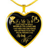 To My Wife Luxury Necklace: I Don’t Need The Whole World To Love Me I Just Need That One Person And I Am Pround To Say That Special Person Is You 490WG To My Wife Luxury Necklace: I Don’t Need The Whole World To Love Me I Just Need That One Person And I Am Pround To Say That Special Person Is You 490WG