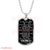 To My Daughter Dog Tag: Never Foget How Much I Love You  18DABS
