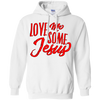 Love Me Some JESUS Pullover Hoodie