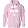 Get Over It Hoodie