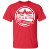 Life is Better When I'm Camping T-Shirt
