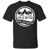 Life is Better When I'm Camping T-Shirt