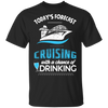Girls Weekend Shirts Weekend Forecast Cruising Shirt Girls Weekend Shirts Weekend Forecast Cruising Shirt