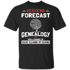 Girls Weekend Shirts Weekend Forecast Genealogy shirt Girls Weekend Shirts Weekend Forecast Genealogy shirt