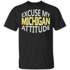 Excuse My Michigan Attitude T-Shirt Wolverine State Pride T