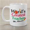 Personalized World's Greatest Teacher Coffee Mug Personalized World's Greatest Teacher Coffee Mug