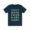 Good Work Takes Hard Work