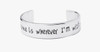 Home Is Wherever I Am With You Bangle