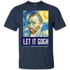 Art Let It Gogh Shirt, Vincent Van Gogh Tshirt