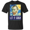 Art Let It Gogh Shirt, Vincent Van Gogh Tshirt