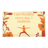 "I am thankful every day, I meditate" Pillow Case