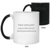 You can color changing Mug