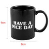 Have a Nice Day Mug
