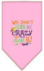 We Don't Hide The Crazy Screen Print Mardi Gras Bandana