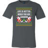Life is Better When You're Laughing T Shirt