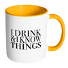 I Drink and I Know Things Accent Mug