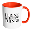 I Drink and I Know Things Accent Mug