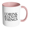 I Drink and I Know Things Accent Mug