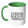 I Drink and I Know Things Accent Mug