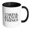 I Drink and I Know Things Accent Mug