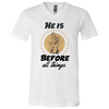 He is before all things 3005 Unisex Jersey SS V-Neck T-Shirt