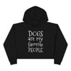 Dogs Are My Favorite People Crop Hoodie