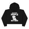 Ban Stupid People - Not Dogs Crop Hoodie