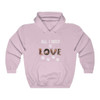 All I Need Is Dog Love Hooded Sweatshirt