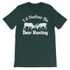 I'd Rather be Deer Hunting Unisex short sleeve t-shirt I'd Rather be Deer Hunting Unisex short sleeve t-shirt
