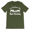 I'd Rather be Deer Hunting Unisex short sleeve t-shirt I'd Rather be Deer Hunting Unisex short sleeve t-shirt
