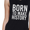 BORN TO MAKE HISTORY Womens Black Sleeveless Tank Top