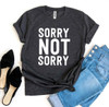 Sorry Not Sorry T-shirt
