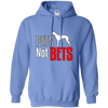 Pets Not Bets Standing Greyhound Pullover Hoodie