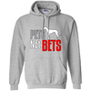 Pets Not Bets Standing Greyhound Pullover Hoodie