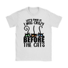 Face It I Was Crazy Before Cats