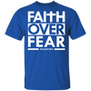 Faith Over Fear  T-Shirt