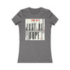 J.B.Dope Women's Favorite Tee