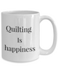 Quilt Coffee Mug - Happiness Is 	Quilting - Funny Ceramic Cup