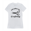 I'd Rather Be Crafting Women's Graphic Tee