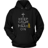 Keep Calm and Pray On Hoodie