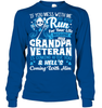 My Grandpa Veteran T Shirt If You Mess With Me You Better Run For Your Life Because My Grandpa Tees
