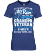 My Grandpa Veteran T Shirt If You Mess With Me You Better Run For Your Life Because My Grandpa Tees