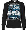 My Grandpa Veteran T Shirt If You Mess With Me You Better Run For Your Life Because My Grandpa Tees