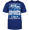 My Grandpa Veteran T Shirt If You Mess With Me You Better Run For Your Life Because My Grandpa Tees