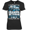 My Grandpa Veteran T Shirt If You Mess With Me You Better Run For Your Life Because My Grandpa Tees